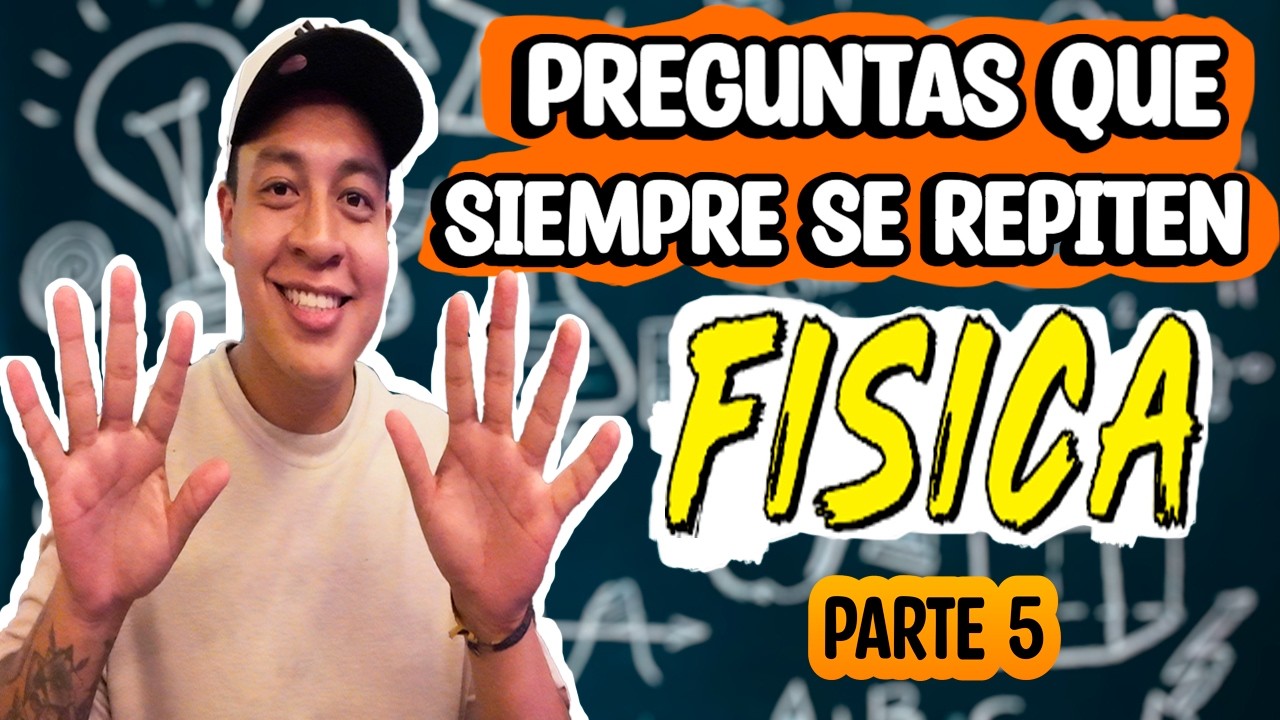 10 Preguntas del EXAMEN UNAM que SIEMPRE se REPITEN |Física| Pt. 5