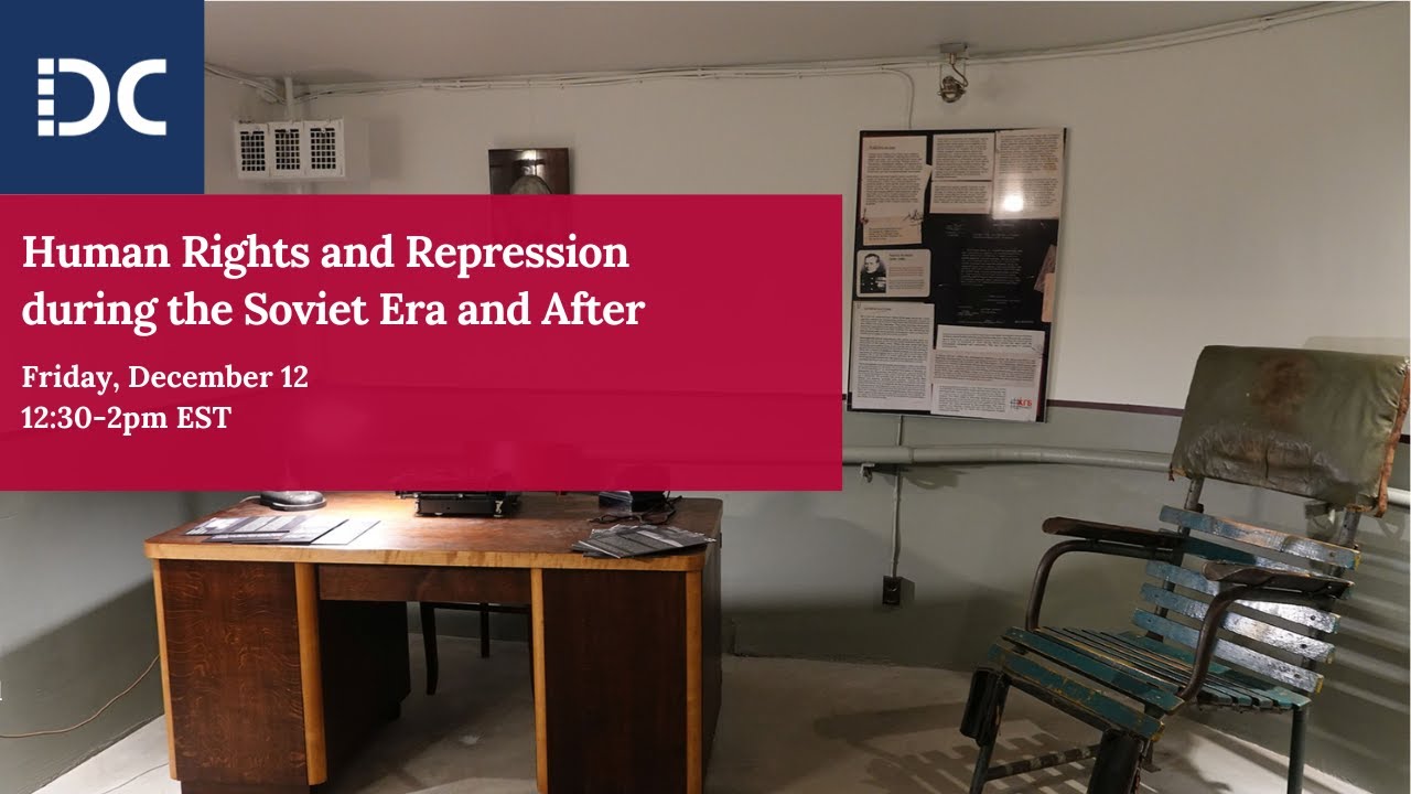 Human Rights and Repression during the Soviet Era and After