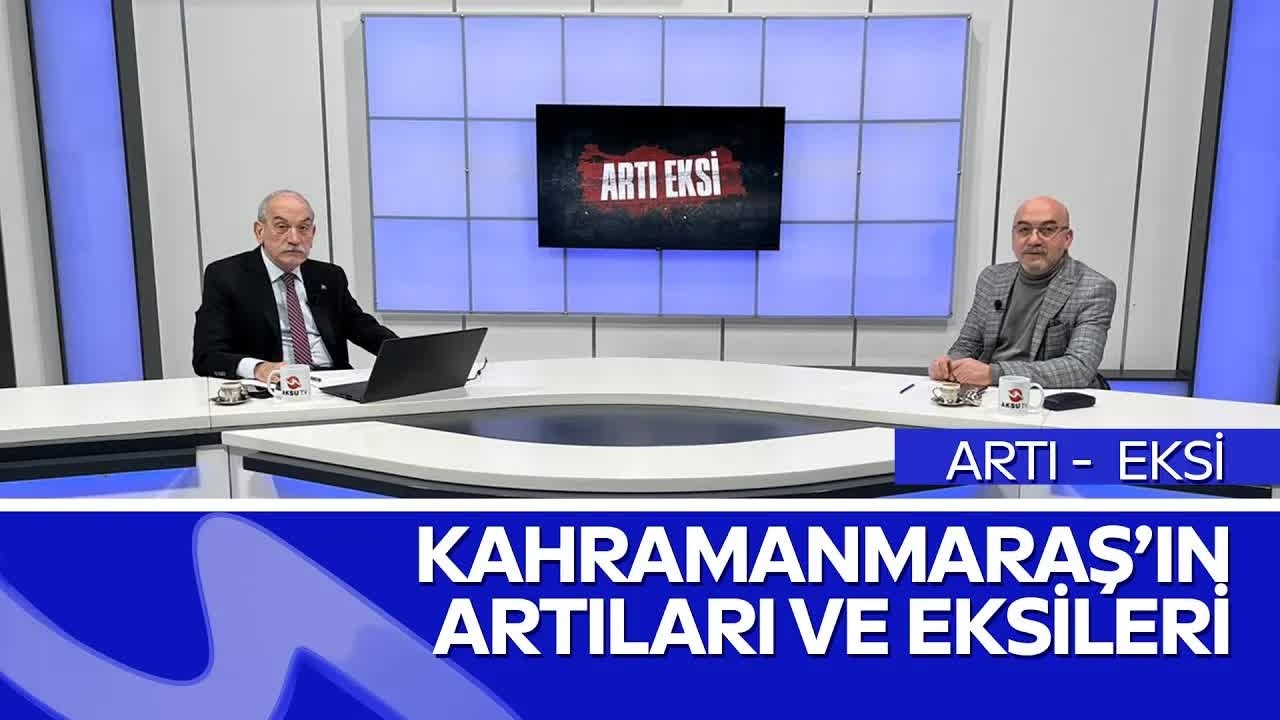 Artı Eksi Bu Hafta da Seyirciyle Buluştu | Kahramanmaraş’ın Artıları ve Eksileri Masaya Yatırıldı