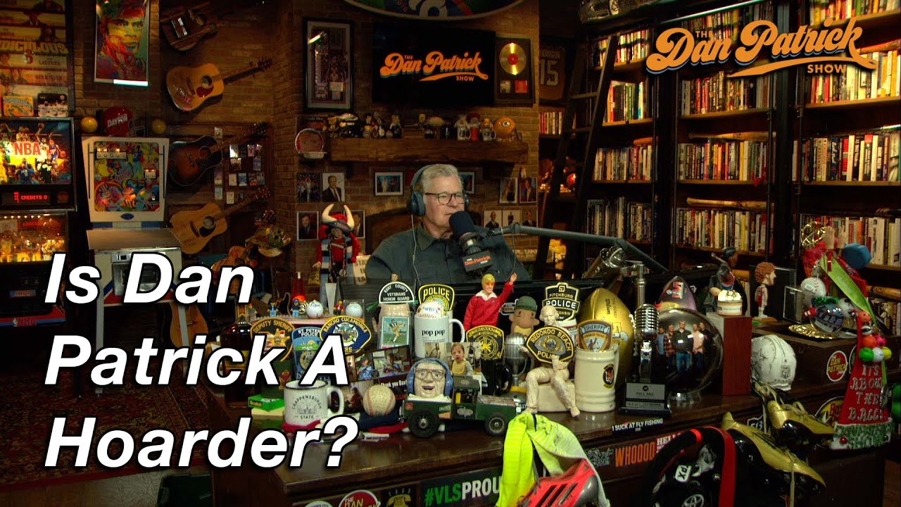 Is Dan Patrick A Hoarder? | 11/15/23