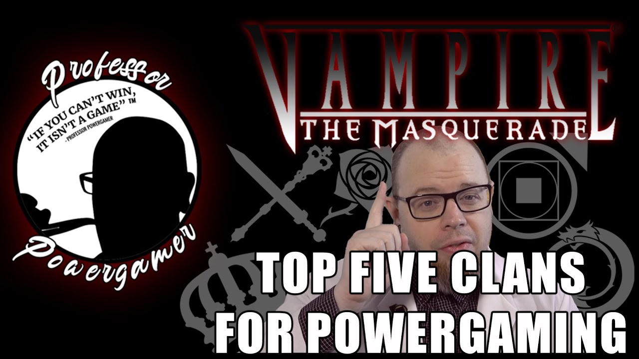 5 лучших кланов для Powergaming | Vampire: the Masquerade | Professor Powergamer