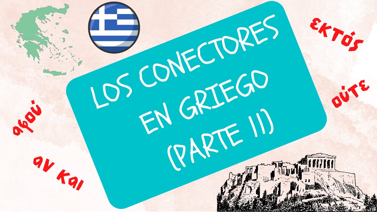 Aprende los CONECTORES en griego moderno! (Parte II)
