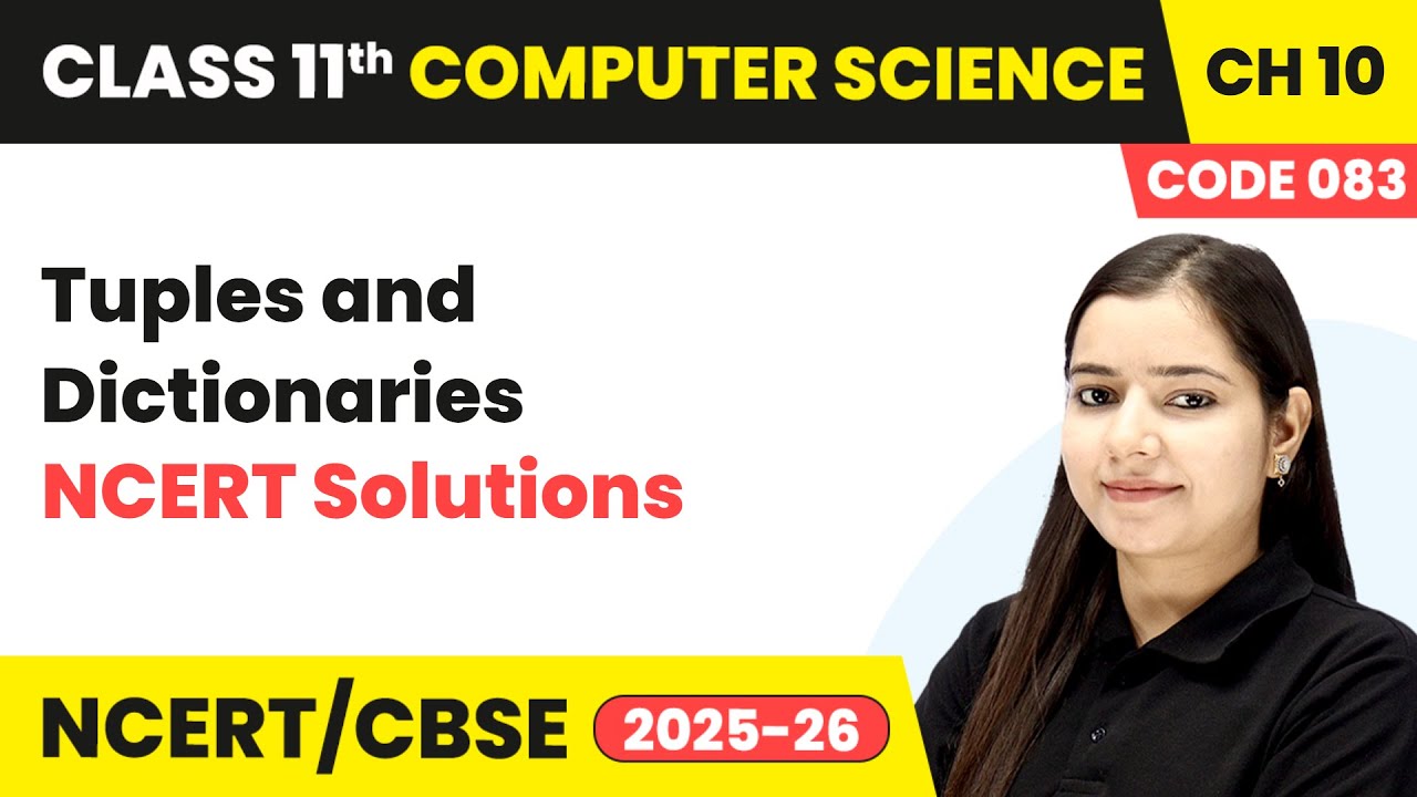 Tuples and Dictionaries - NCERT Solutions | Chapter 10 | Class 11th CS (Code 083) | CBSE 2025 - 26