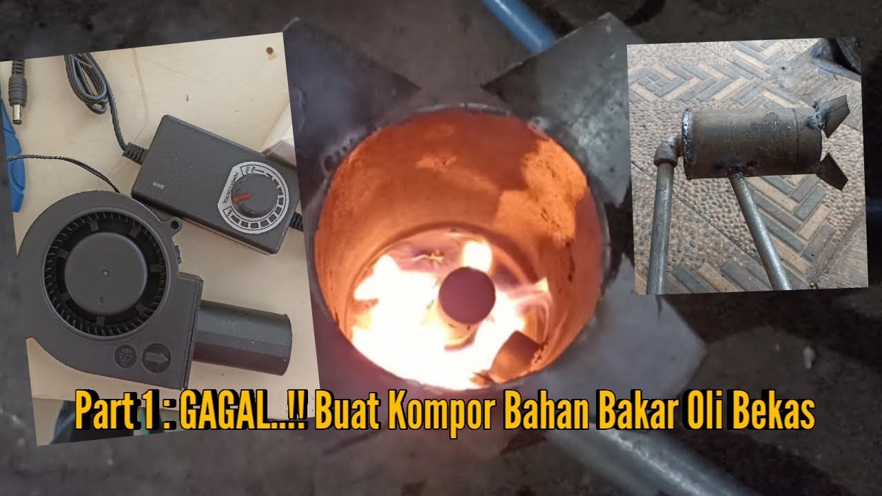Part 1 : GAGAL..!! buat Kompor Bahan Bakar Oli Bekas..