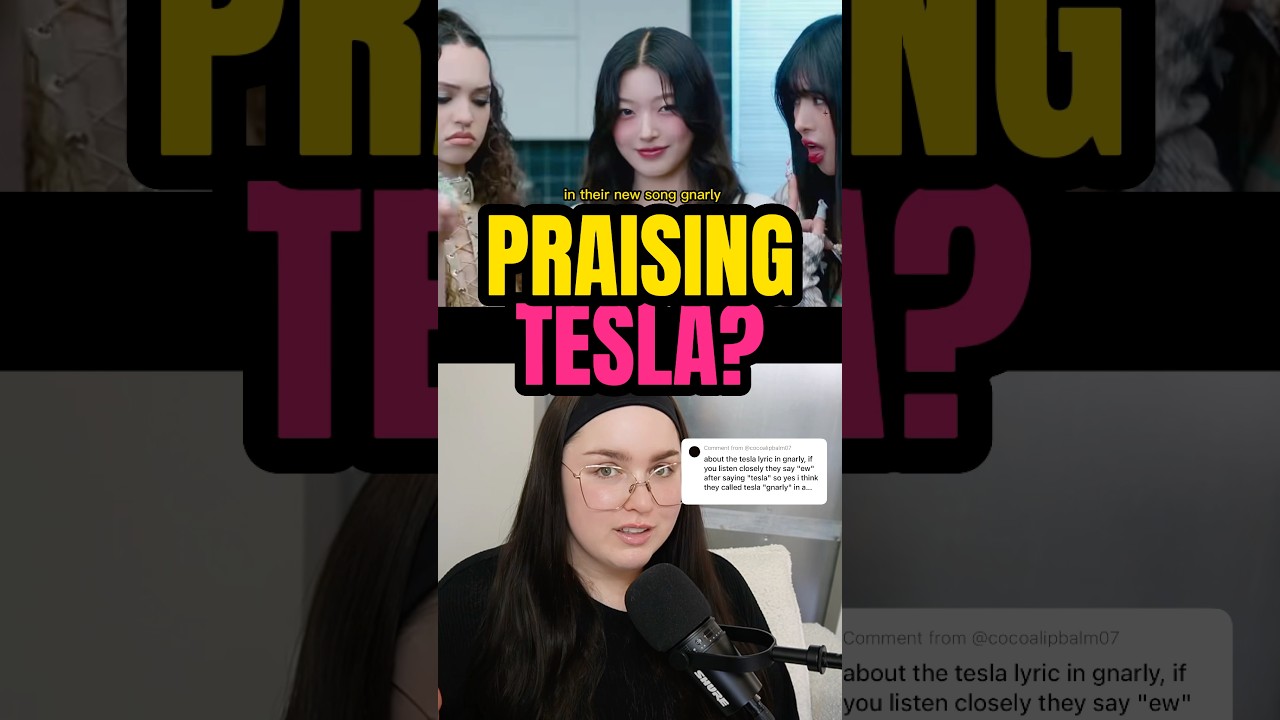 is KATSEYE Praising Tesla in &ldquo;Gnarly&rdquo;? #katseye