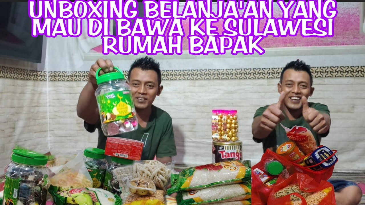 UNBOXING BELANJA'AN YANG MAU DI BAWA KERUMAH BAPAK SULAWESI