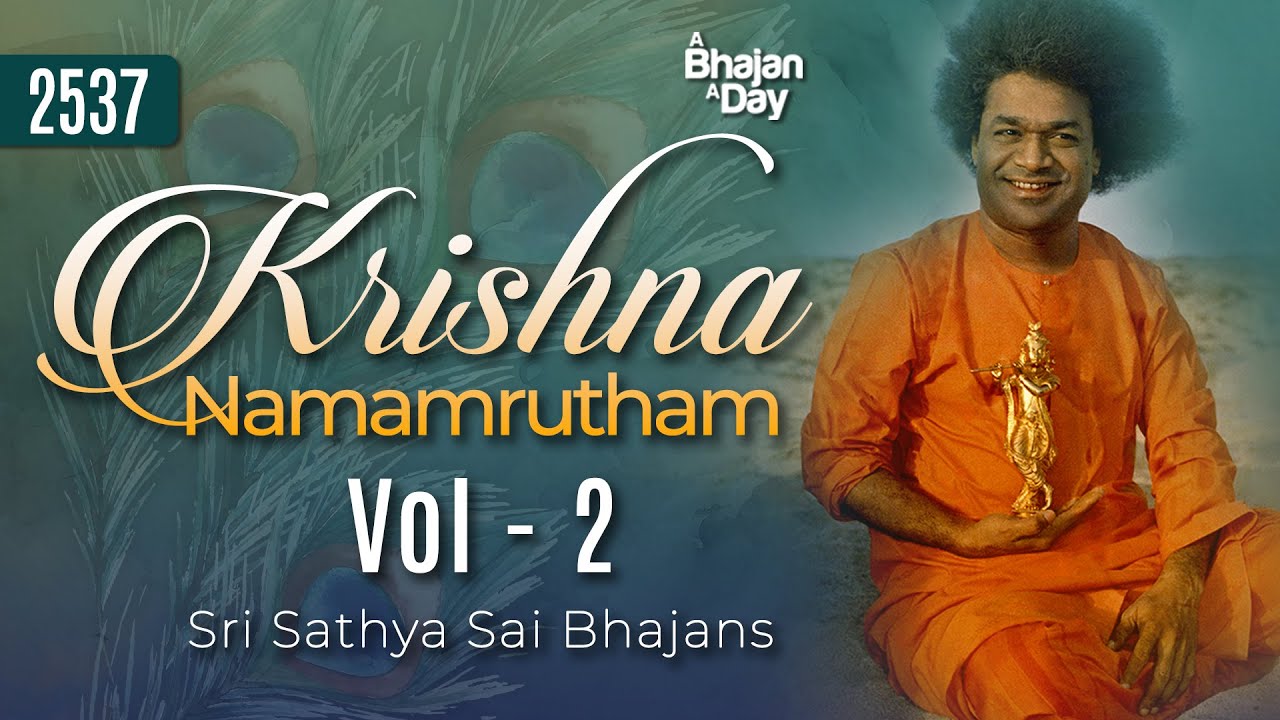 2537 - Krishna Namamrutham Vol - 2 | Sri Sathya Sai Bhajans