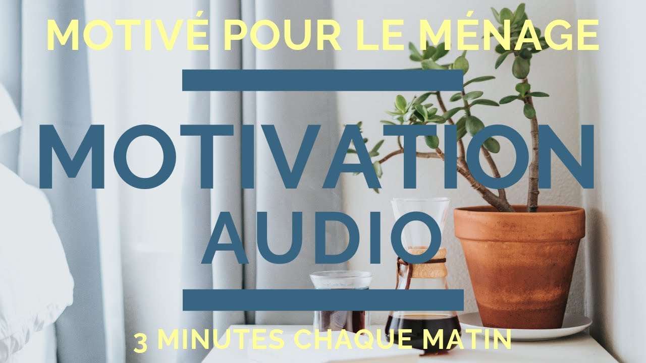Motivation Ménage Audio - 3 minutes