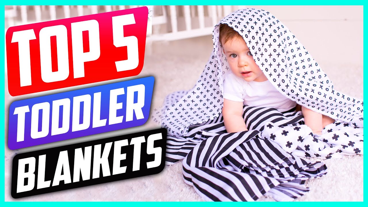 5 Best Toddler Blankets in 2023 [ Top 5 Pick & Best Quality Reviews ]