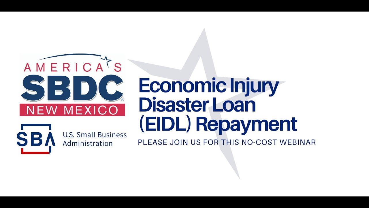Economic Injury Disaster Loan (EIDL) Repayment WEBINAR