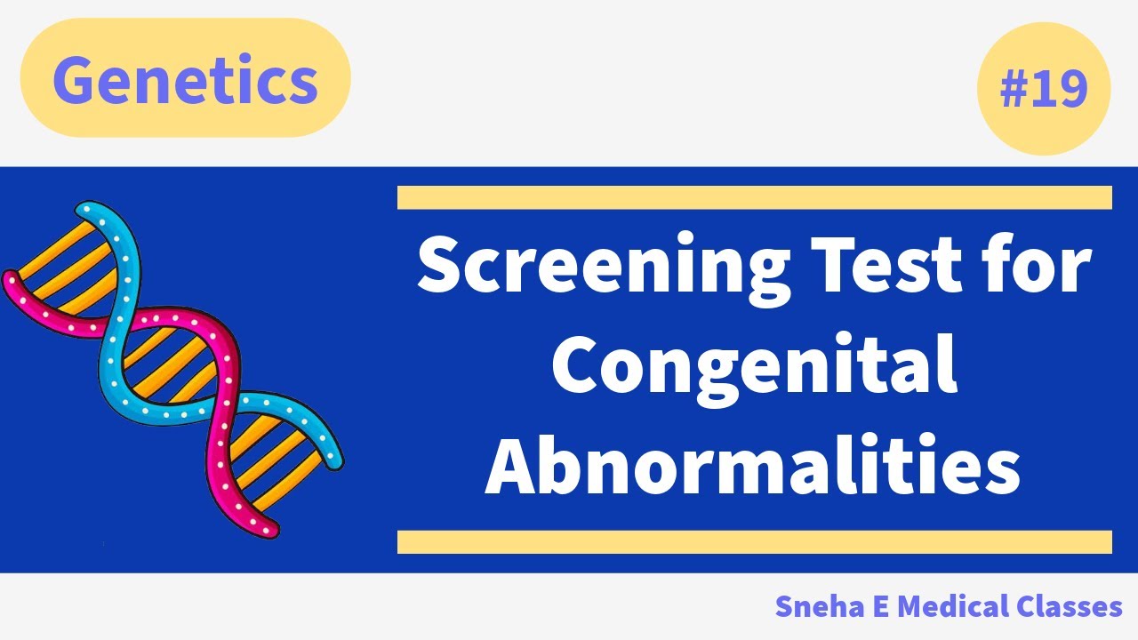 Screening Test for Congenital Abnormalities !! Genetics !! Hindi !!