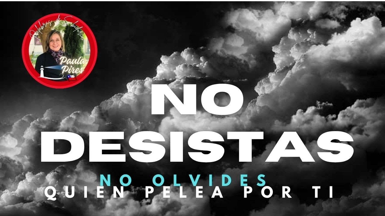 ¡No desistas! ✨NO OLVIDES Quien Pelea por Ti💍 - Paula Pires