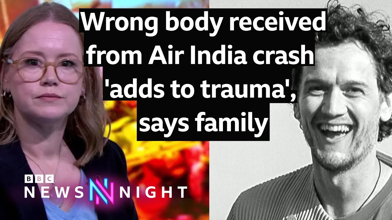 Wrong body received from Air India crash 'adds to trauma', says family