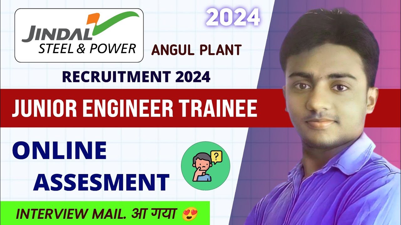 Jindal Steel & Power Junior Engineer Trainee 2024। Assesment Details। Interview Mail आ गया।Jobs 2024