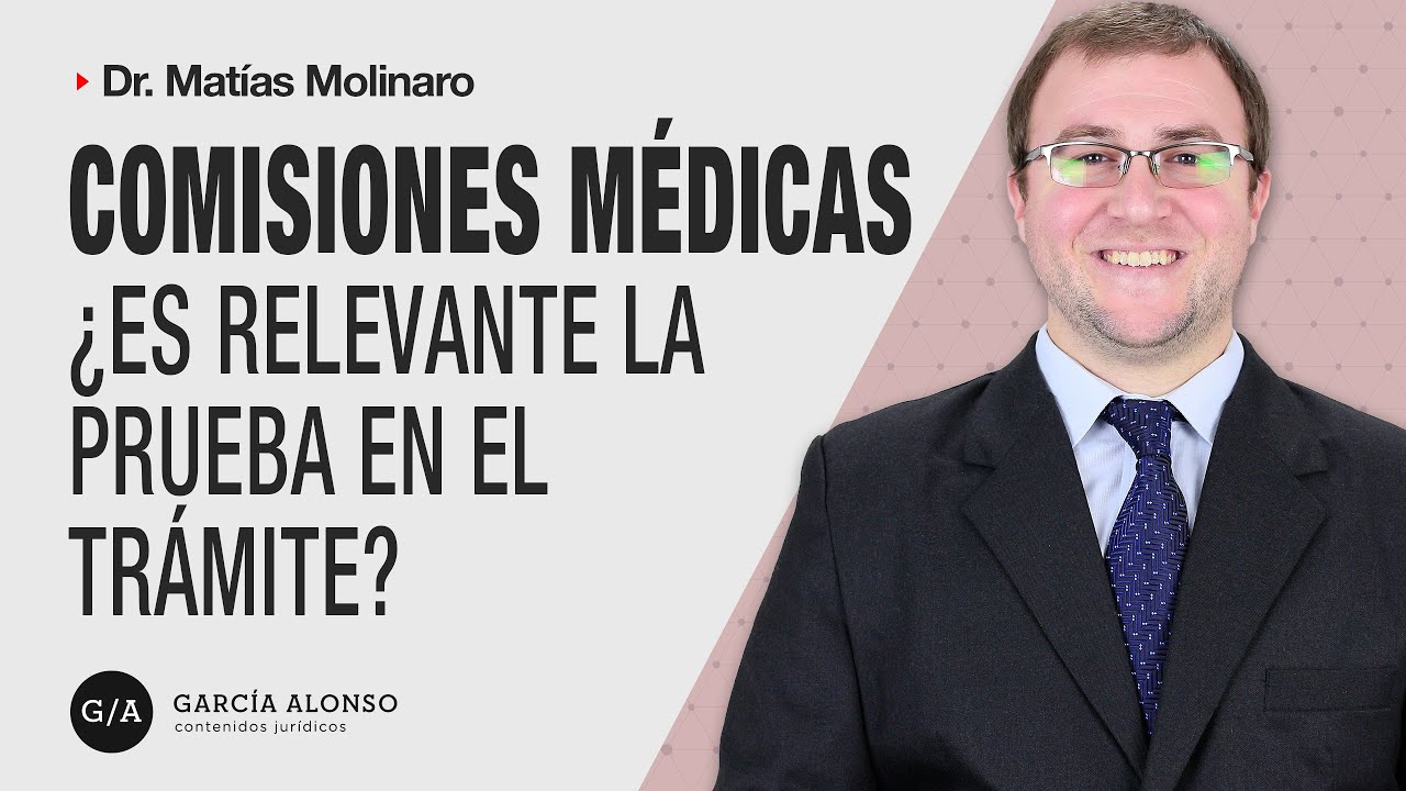 ¿Es relevante la PRUEBA en el trámite ante las COMISIONES MEDICAS?