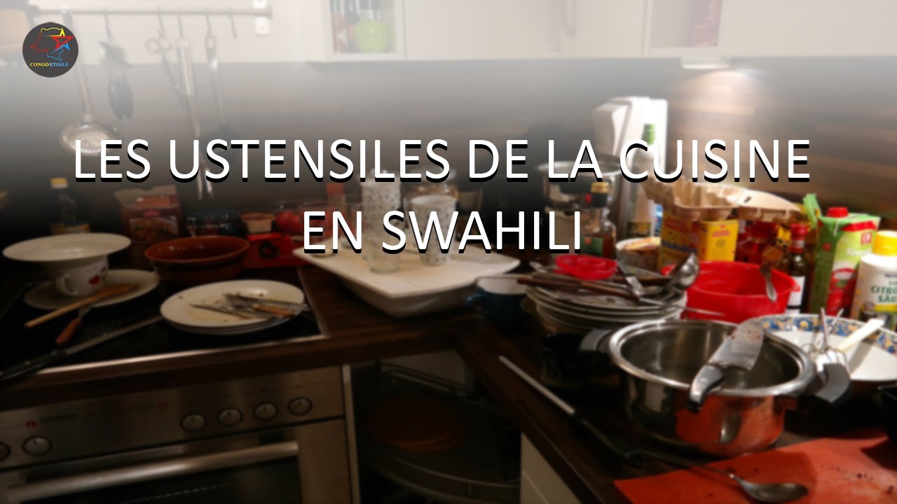 Comment on appelle les ustensiles de Cuisine en swahili ?