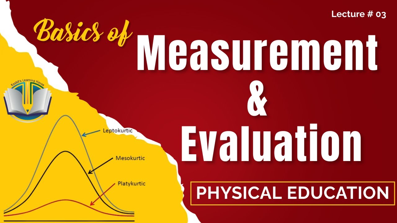 TEST , MEASUREMENT & EVALUATION IN PHYSICAL EDUCATION | Kurtosis | skewness | physical education |