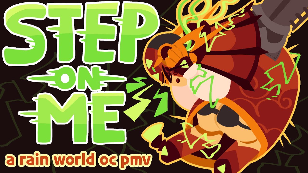 STEP ON ME - rain world oc pmv [REUPLOAD, READ DESC]