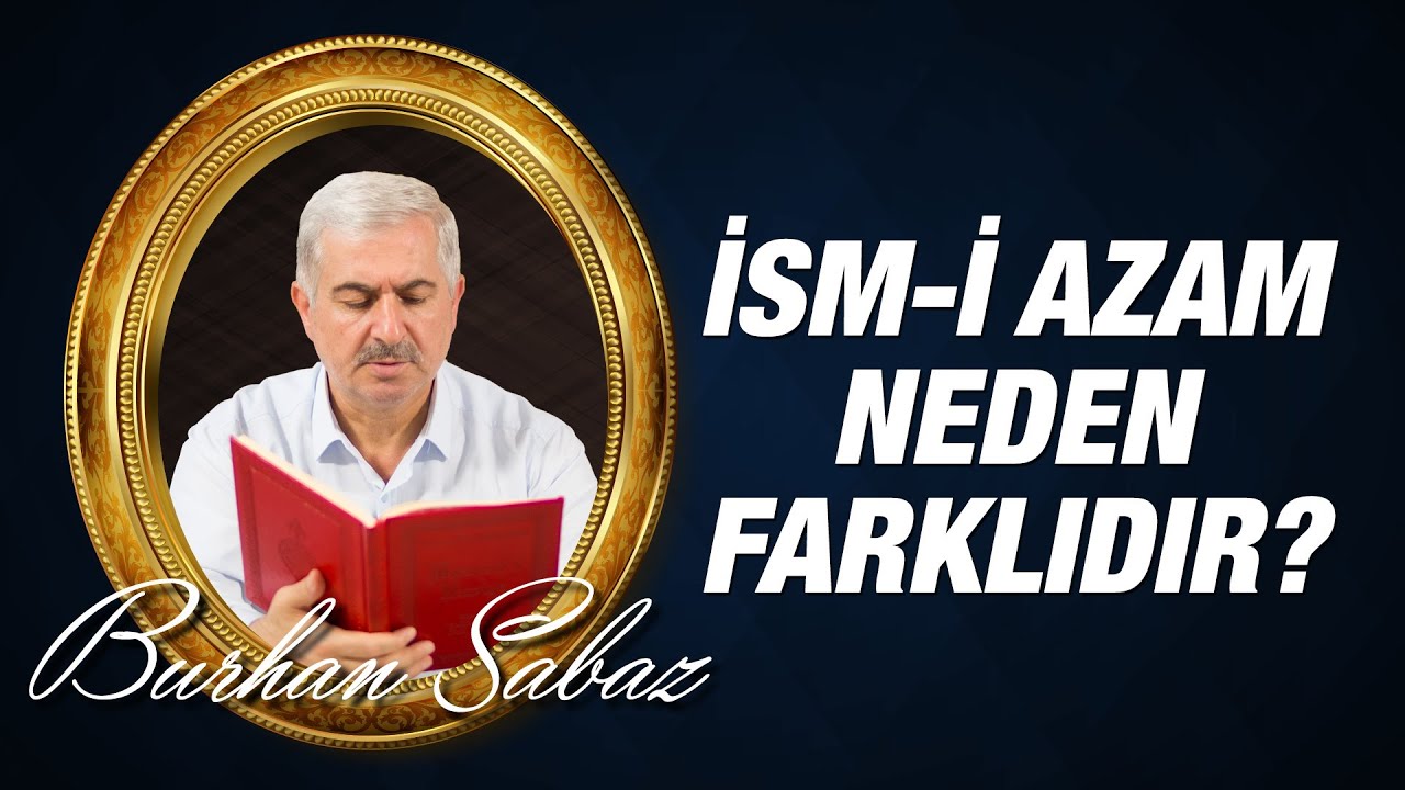 Dr. Burhan Sabaz - Herkes İçin İsm-i Azam Neden farklıdır? - Otuzuncu Lem'a, Beşinci Nükte, Hatime