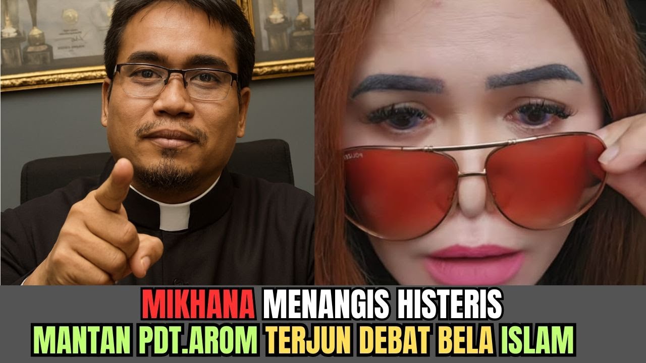 MIKHANA MENANGIS HISTERIS.MANTAN PDT.AROM TERJUN DEBAT MEMBELA ISLAM