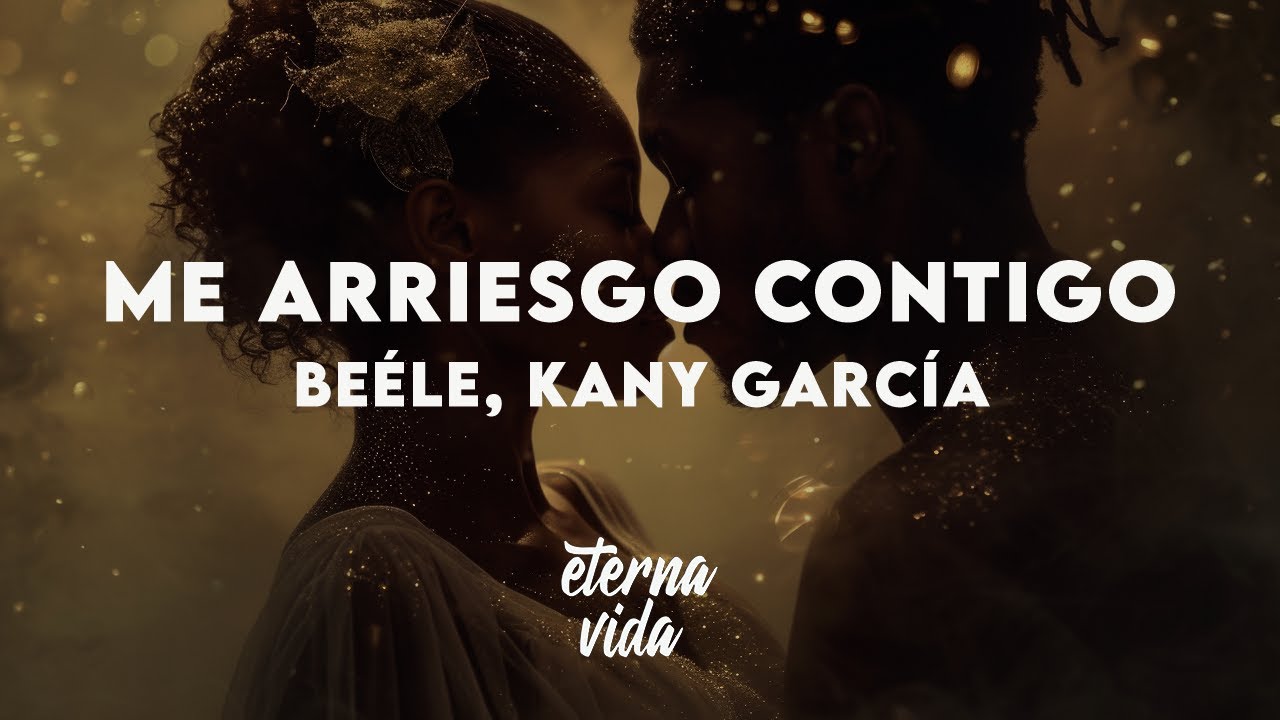 Beéle, Kany García - Me Arriesgo Contigo (Letra/Lyrics)