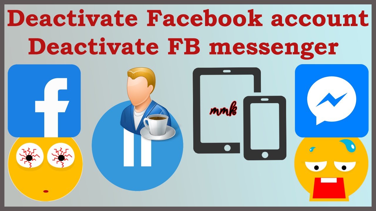 Deactivate Facebook account & deactivate FB messenger mobile app