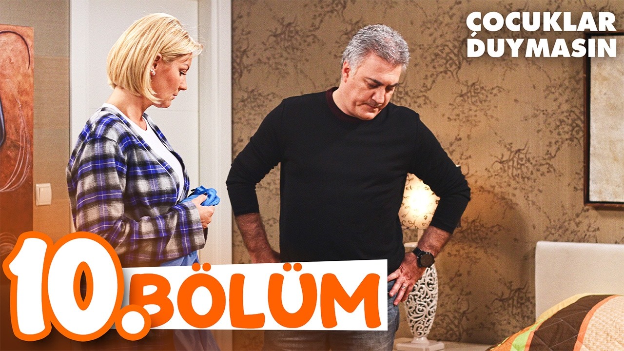 Çocuklar Duymasın 10. Bölüm