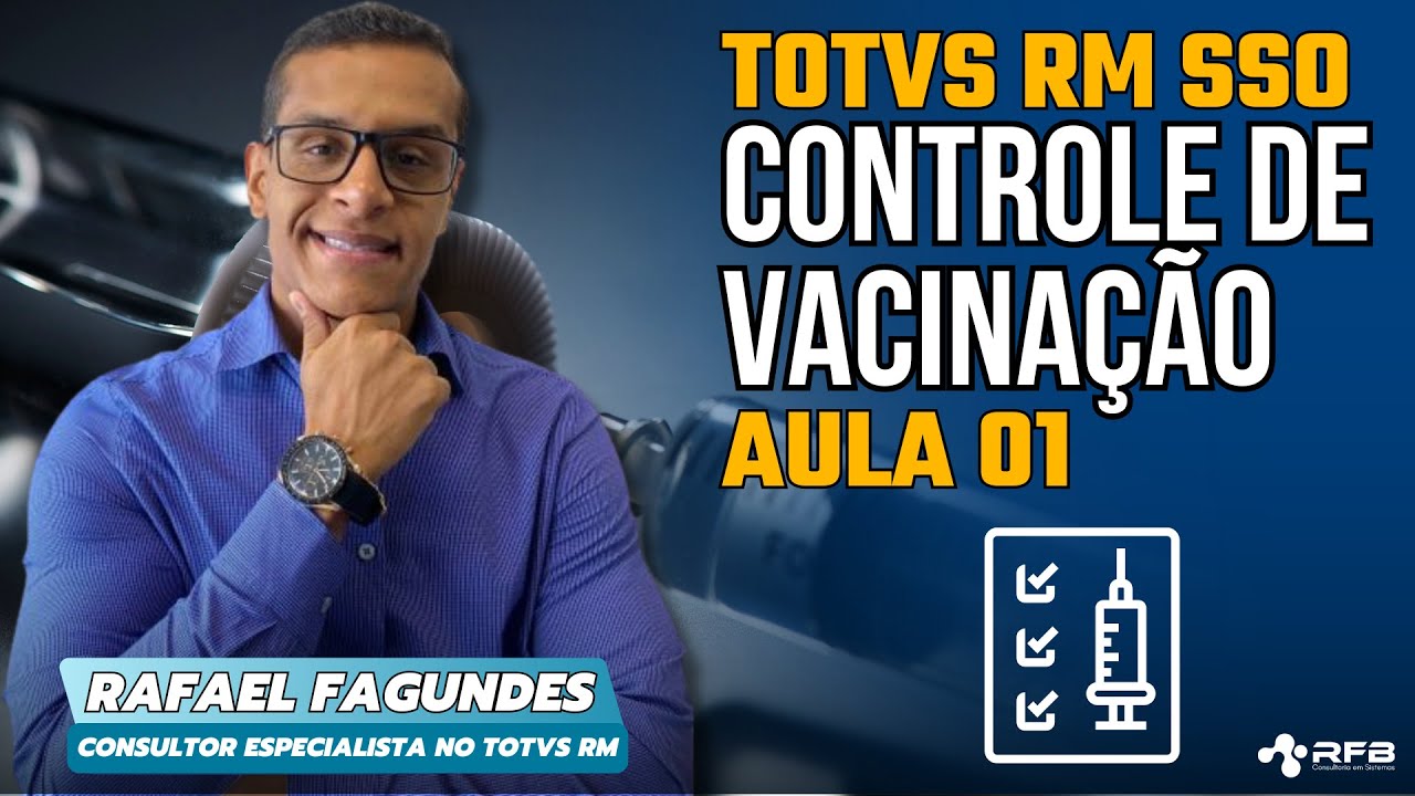 TOTVS RM SSO: Seguran&ccedil;a e Sa&uacute;de Ocupacional | Aula 01: Controle de Vacina&ccedil;&atilde;o 💉