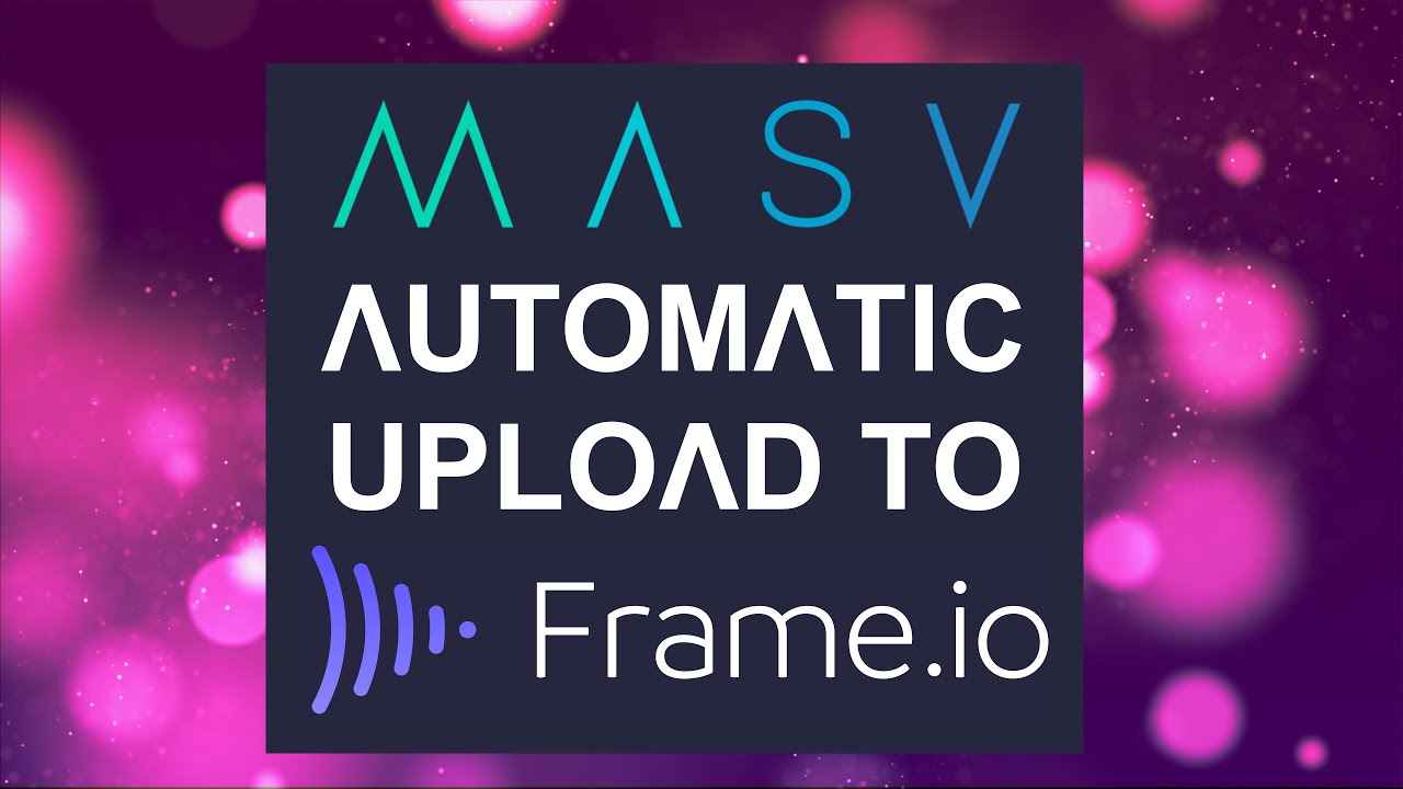 How to Automate Uploads to Frame.io with MASV