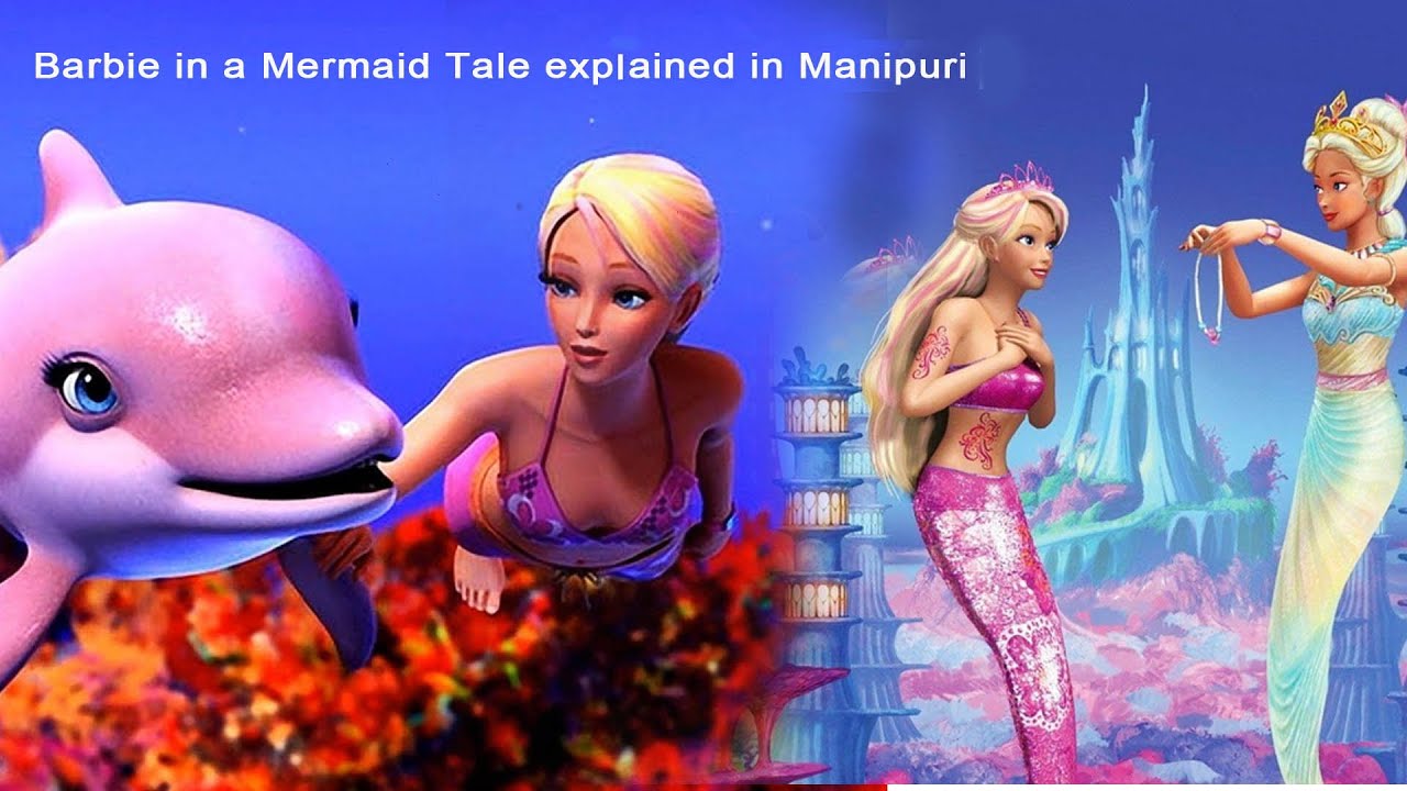 Barbie In A Mermaid Tale explained in Manipuri