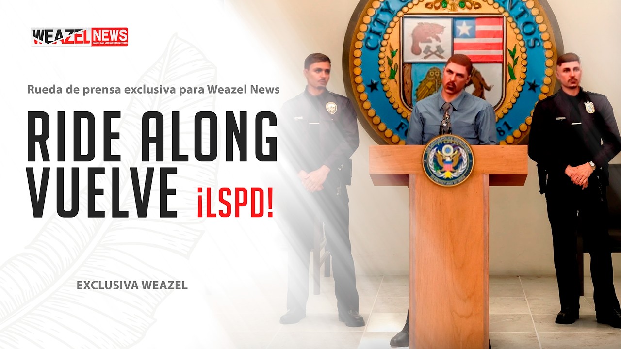 [WEAZEL NEWS] Vuelve el Ride Along de la LSPD [GTAHUB]