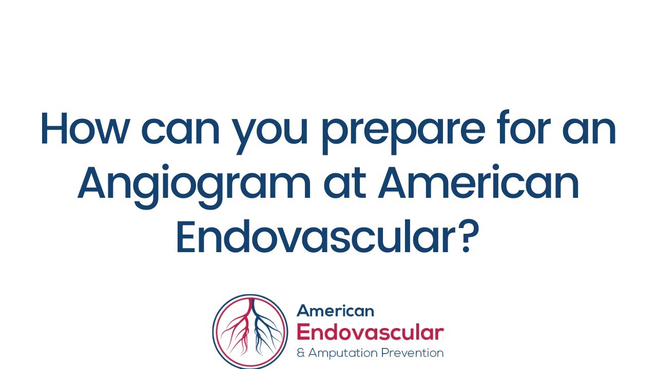 How can you prepare for an Angiogram at American Endovascular?