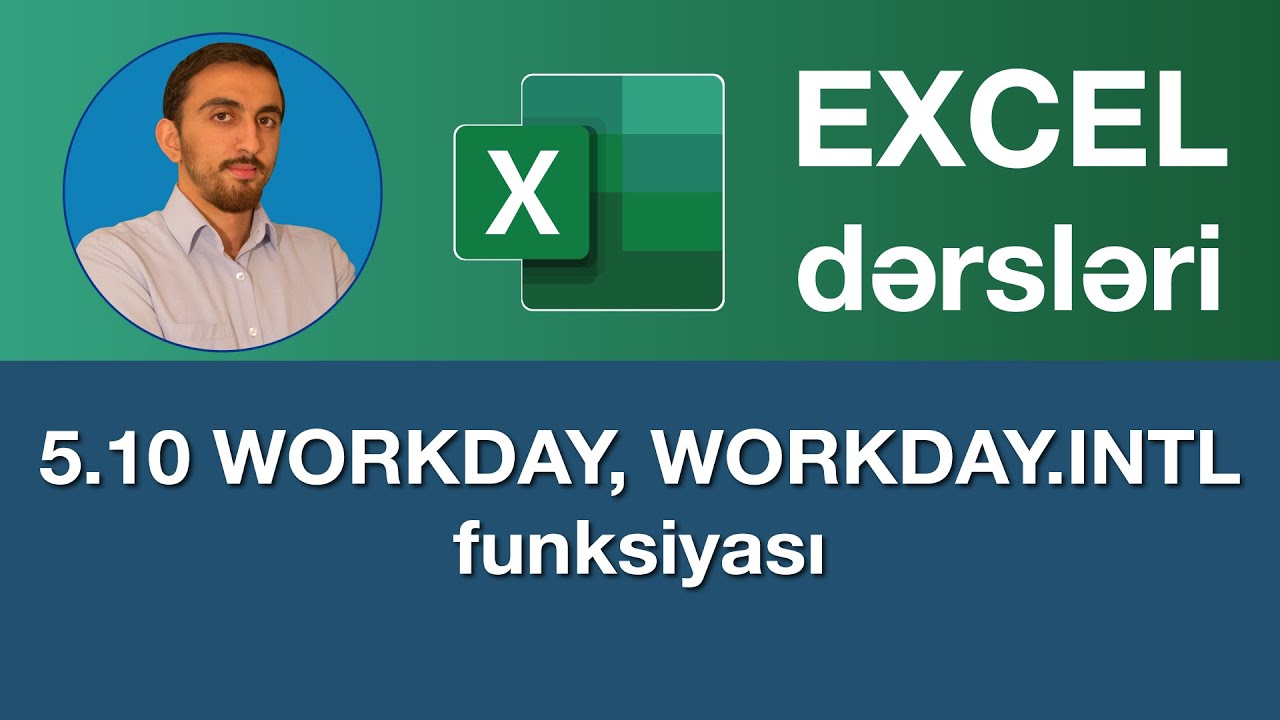 Excel dərsləri - 5.10 Exceldə WORKDAY , WORKDAY.INTL funksiyaları | Excelde İŞGÜNÜ,  İŞGÜNÜ.ULUSL