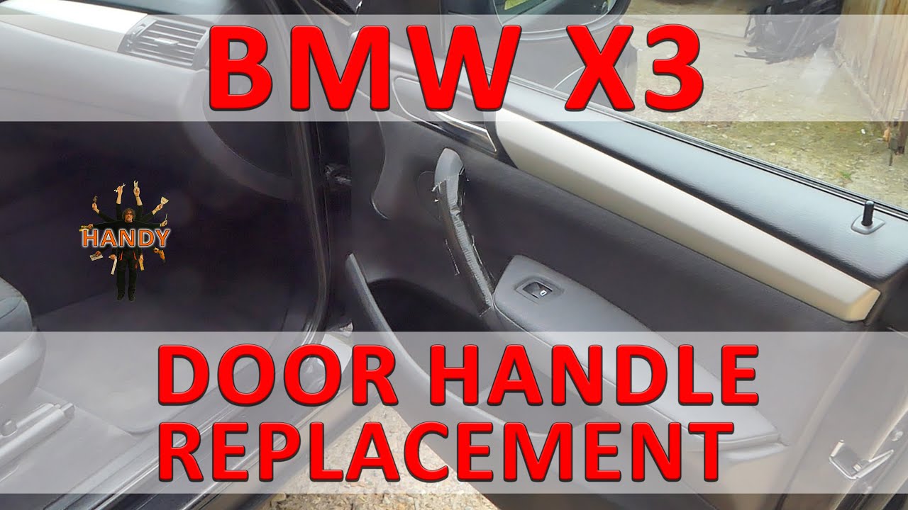 BMW X3 door handle replacement
