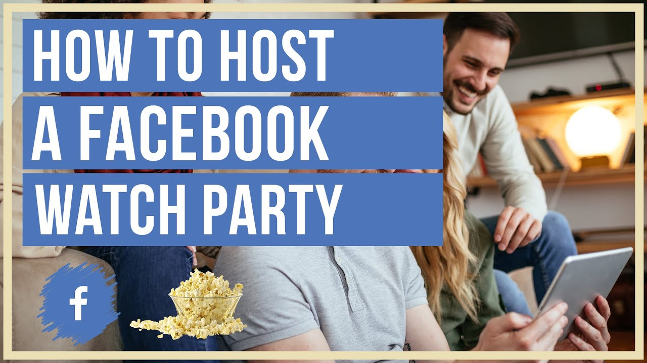 How To Host A Facebook Watch Party - Watch Videos With Friends
