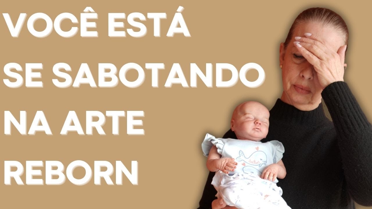 Os MITOS Que Estão Te Impedindo de Viver da Arte Reborn - Faça Um Bebê Reborn Do Zero