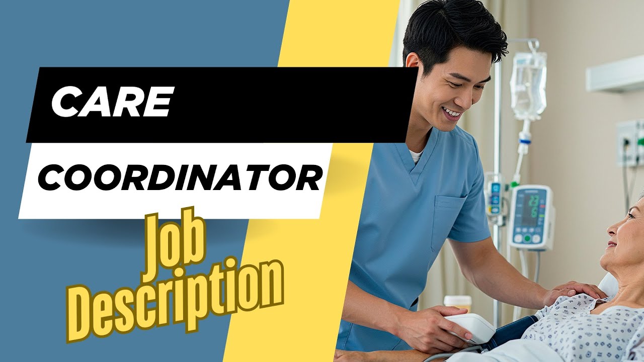 Job description of Care Coordinator - Role, Responsibilities & Skills