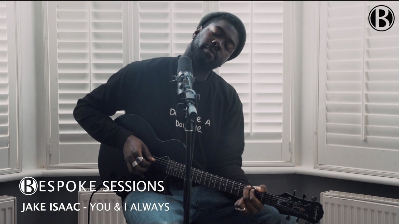 Jake Isaac - You And I Always // BESPOKE SESSIONS