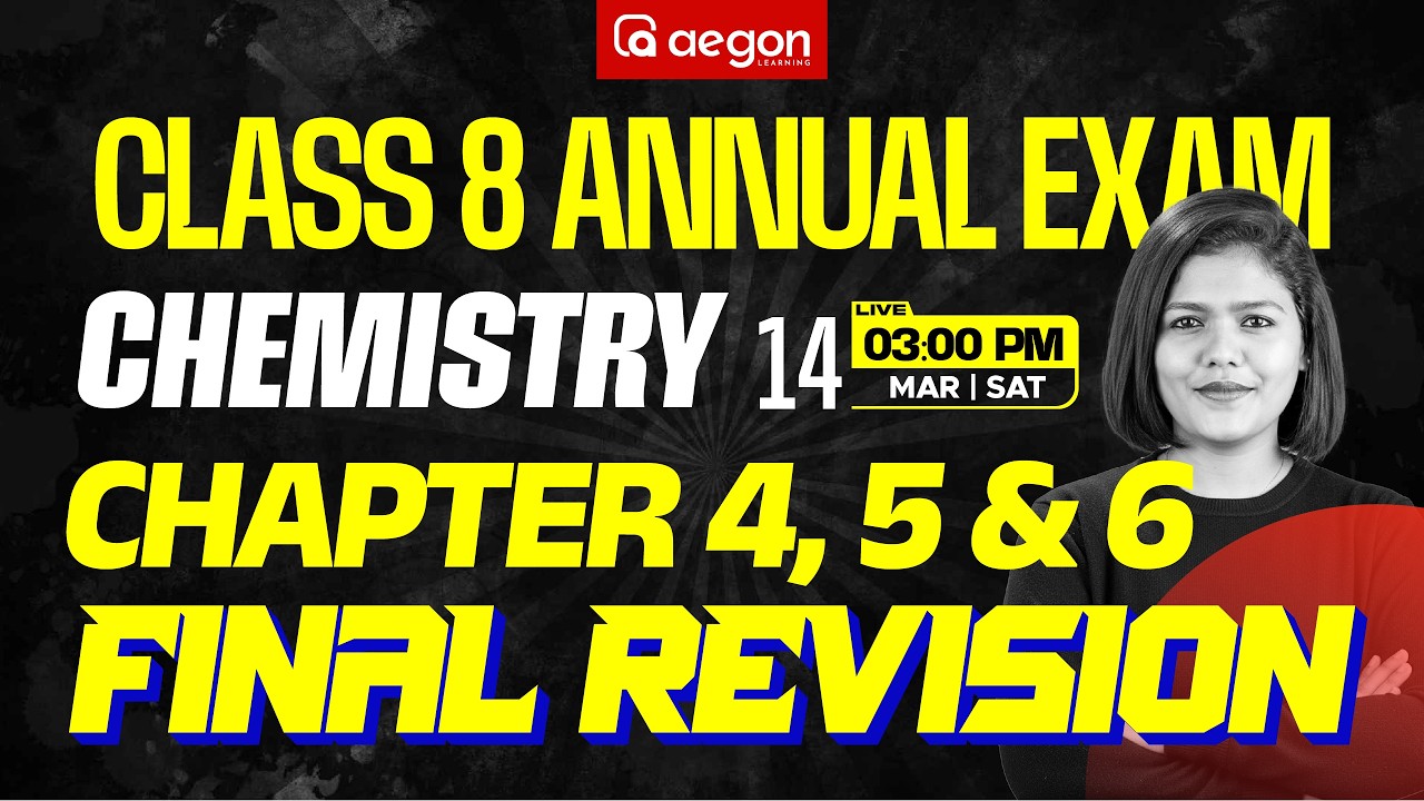 CLASS 8 ANNUAL EXAM | FINAL REVISION | CHEMISTRY | CHAPTER 4, 5 & 6|CLASS 8 | AEGON LEARNING #class8