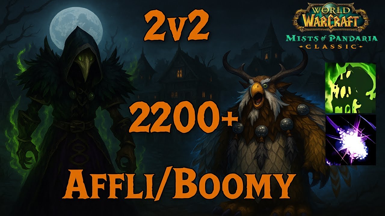 MoP Classic PvP - Affliction Lock 2v2 (2200+) - Affli/Boomy (Ep. 3)