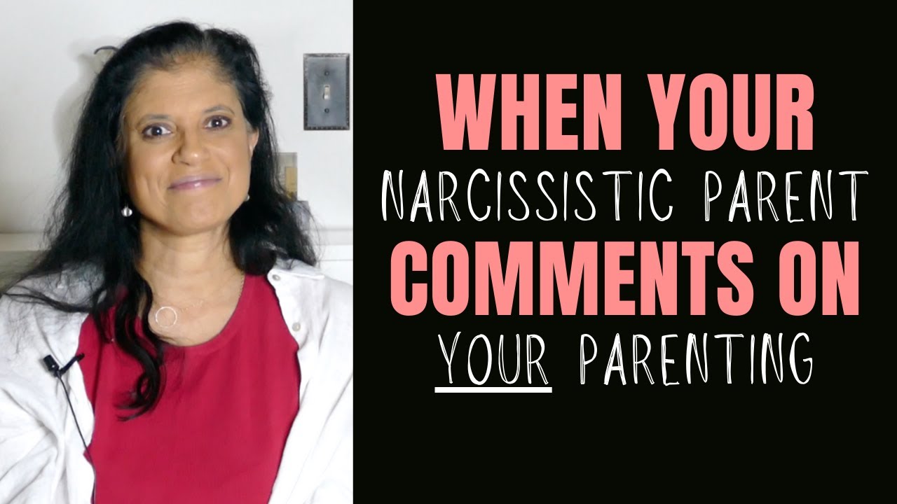 When your narcissistic parent comments on your parenting