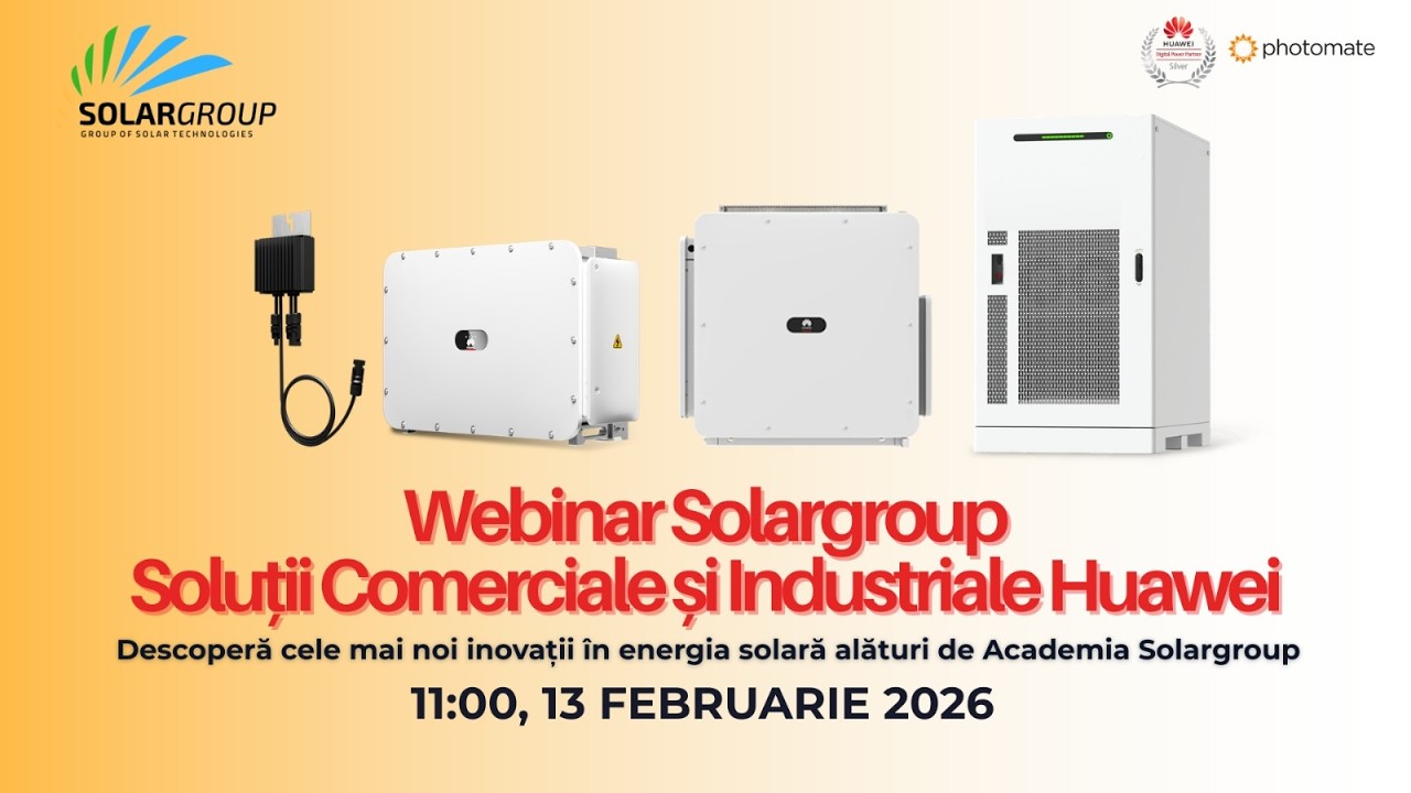 🟠 Webinar Solargroup: Soluții Comerciale și Industriale Huawei