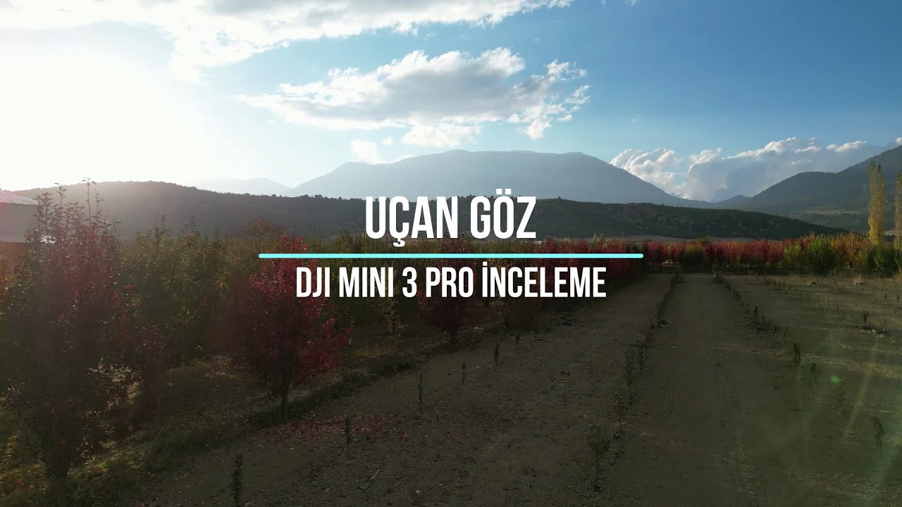 DJI Mini 3 Pro - Detaylı İnceleme - Bilmeniz Gereken Her Şey