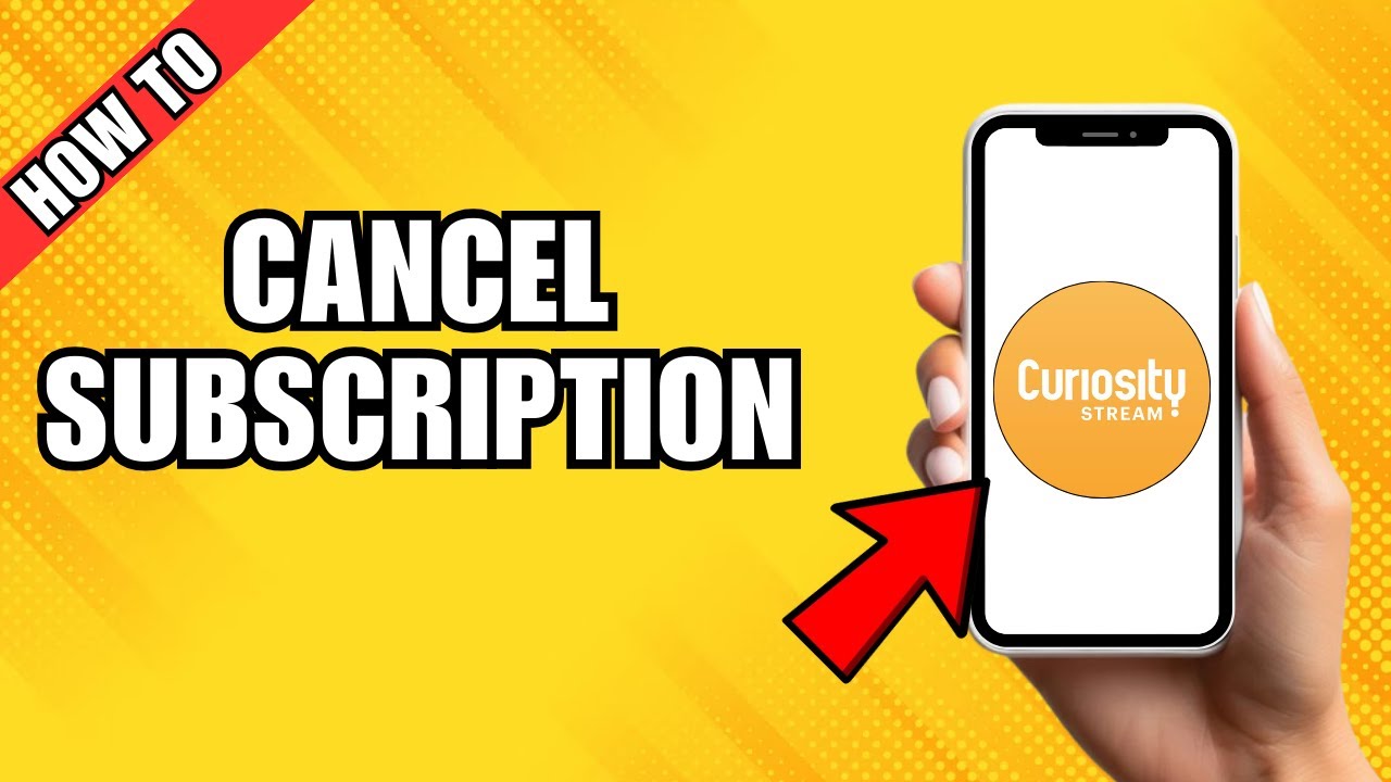 How To Cancel Curiosity Stream Subscription