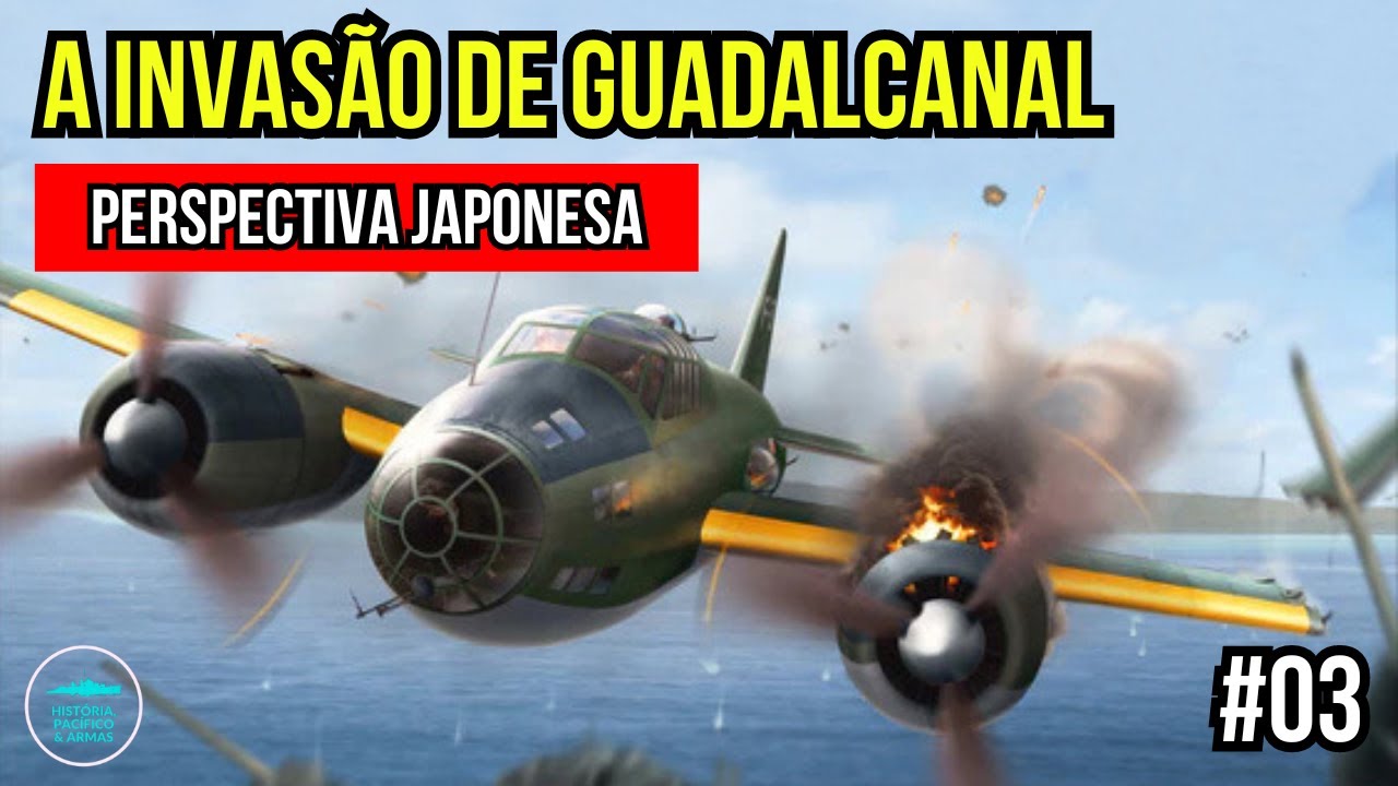 O Desembarque em Guadalcanal - Perspectiva Japonesa | #03