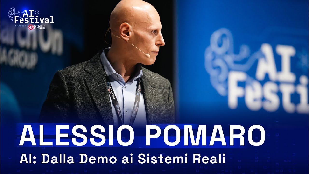AI: Dalla Demo ai Sistemi Reali - Alessio Pomaro | AI Festival 2026