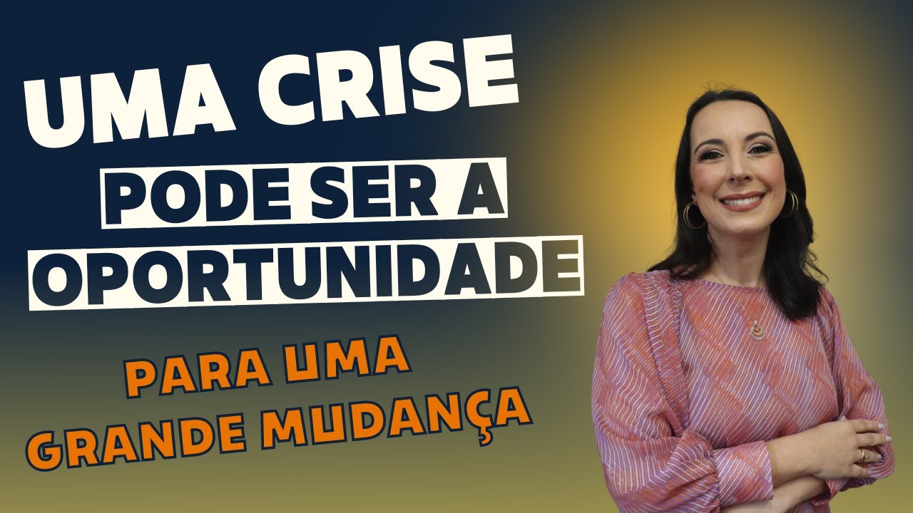 UMA CRISE PODE SER UMA OPORTUNIDADE | Ministração Roberta Sara
