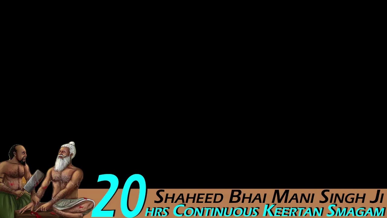 20hrs Continuous Keertan Smagam ਸ਼ਹੀਦੀ ਭਾਈ ਮਨੀ ਸਿੰਘ ਜੀ