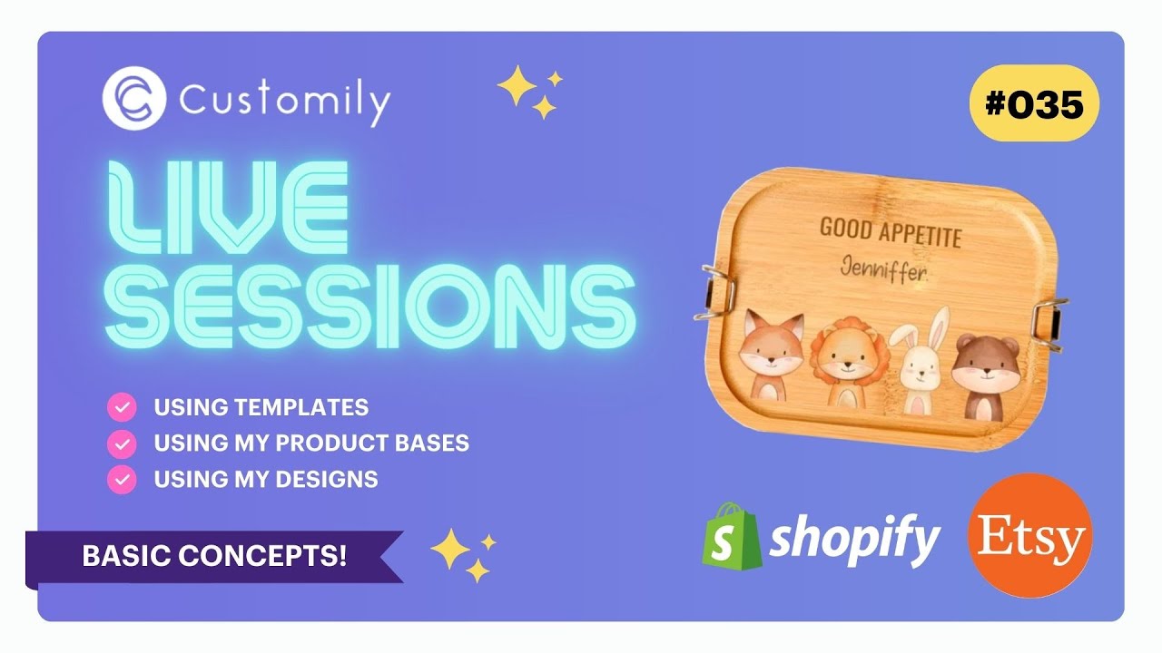 Customily Live Sessions 035 (BASIC CONCEPTS) - Templates, My Product Bases & My Designs
