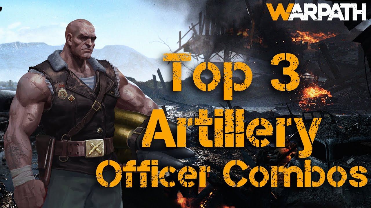 Best Artillery Officer Combos - Warpath